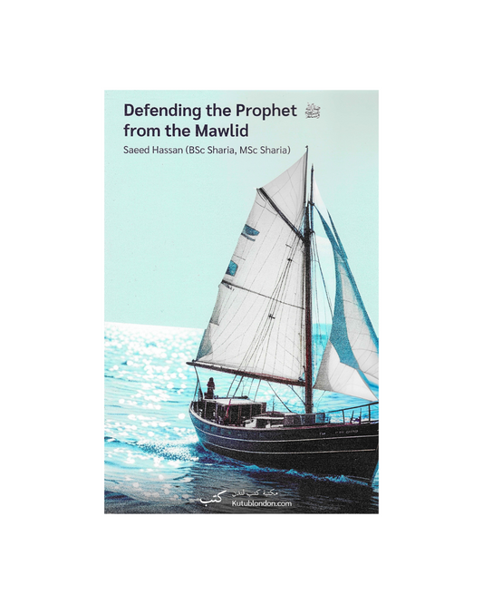 Defending The Prophet ﷺ From The Mawlid